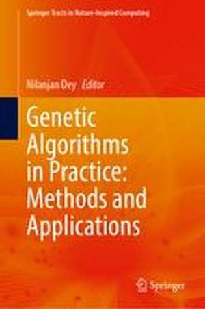 Genetic Algorithms in Practice: Methods and Applications de Nilanjan Dey