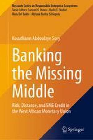 Banking the Missing Middle de Kouafilann Abdoulaye Sory