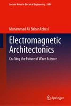 Electromagnetic Architectonics de Muhammad Ali Babar Abbasi