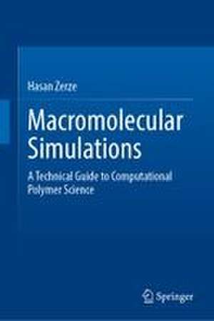 Macromolecular Simulations de Hasan Zerze