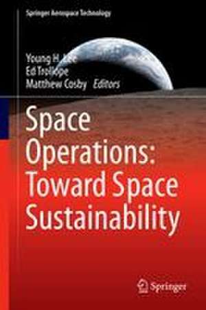 Space Operations: Toward Space Sustainability de Ed Trollope