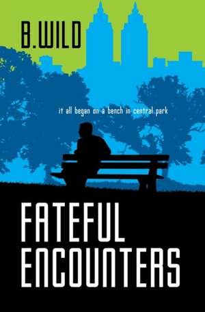 Fateful Encounters de B. Wild