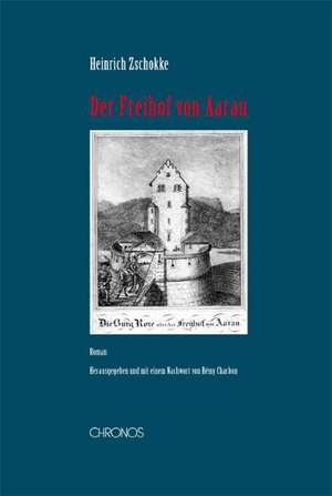 Der Freihof von Aarau de Heinrich Zschokke