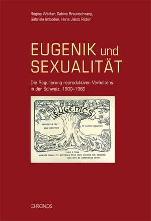 Eugenik und Sexualität de Regina Wecker