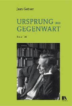 Ursprung und Gegenwart (2 Bde) de Jean Gebser