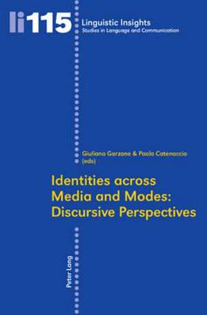 Identities Across Media and Modes: Discursive Perspectives de Giuliana Garzone