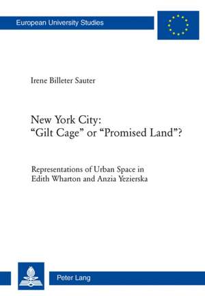 New York City: Representations of Urban Space in Edith Wharton and Anzia Yezierska de Irene Billeter Sauter