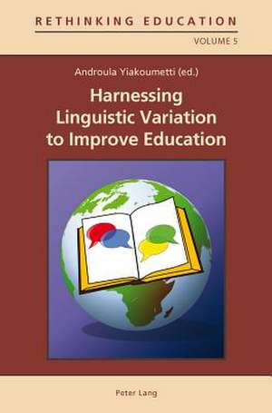 Harnessing Linguistic Variation to Improve Education de Androula Yiakoumetti