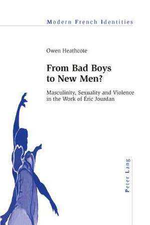 From Bad Boys to New Men? de Owen Heathcote