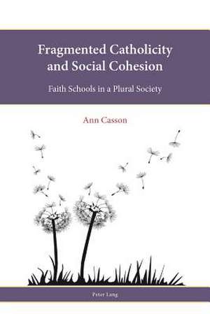 Fragmented Catholicity and Social Cohesion de Ann Casson