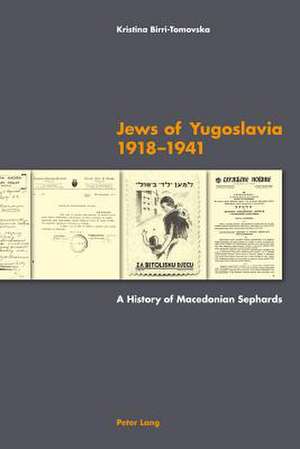 Jews of Yugoslavia 1918 -1941 de Kristina Birri-Tomovska