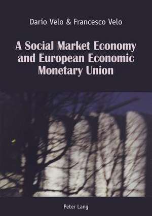 A Social Market Economy and European Economic Monetary Union de Dario Velo