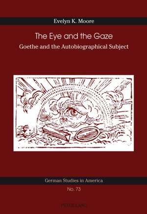 The Eye and the Gaze de Evelyn K. Moore