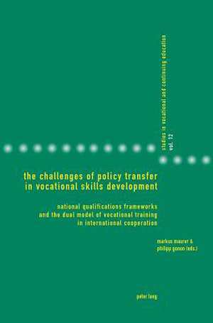 The Challenges of Policy Transfer in Vocational Skills Development de Markus Maurer