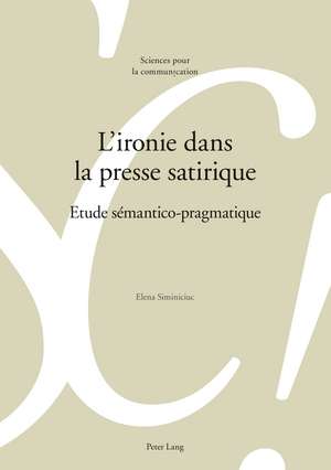 L'Ironie Dans La Presse Satirique: Etude Semantico-Pragmatique de Elena Siminiciuc