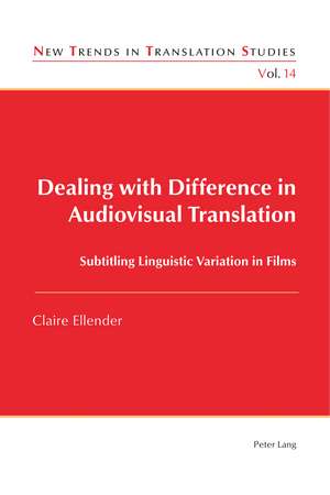 Dealing with Difference in Audiovisual Translation de Claire Ellender