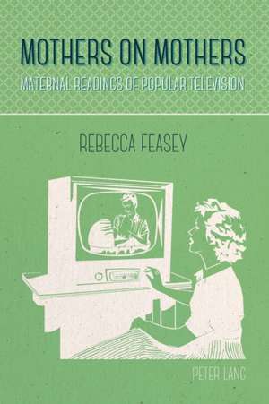 Mothers on Mothers de Rebecca Feasey