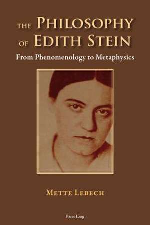 The Philosophy of Edith Stein de Mette Lebech