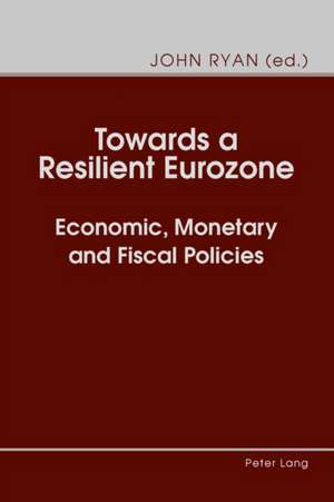 Towards a Resilient Eurozone de John Ryan