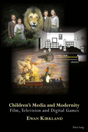 Children's Media and Modernity de Ewan Kirkland