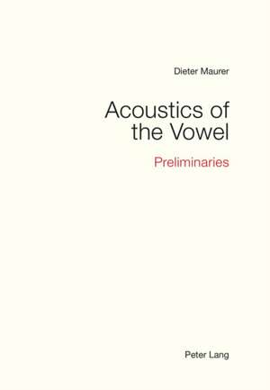 Acoustics of the Vowel de Dieter Maurer