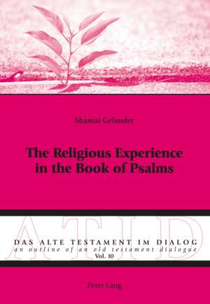 The Religious Experience in the Book of Psalms de Shamai Gelander