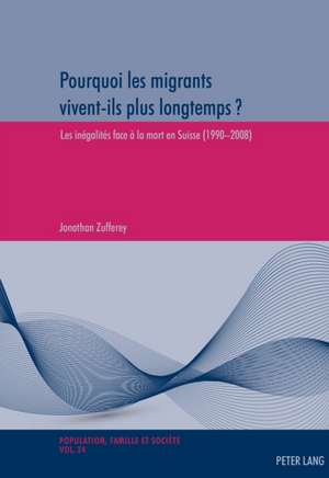 Pourquoi les migrants vivent-ils plus longtemps? de Jonathan Zufferey