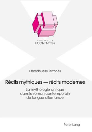 Recits Mythiques - Recits Modernes de Emmanuelle Terrones