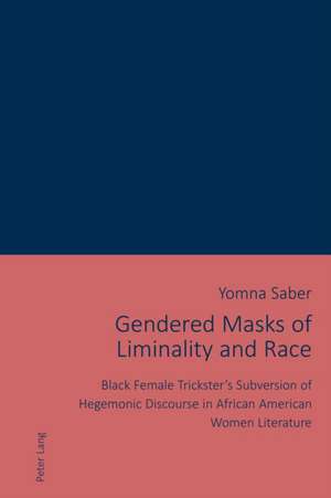 Gendered Masks of Liminality and Race de Yomna Saber