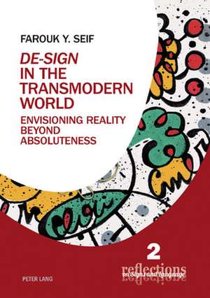 «De-Sign» in the Transmodern World de Farouk Y. Seif