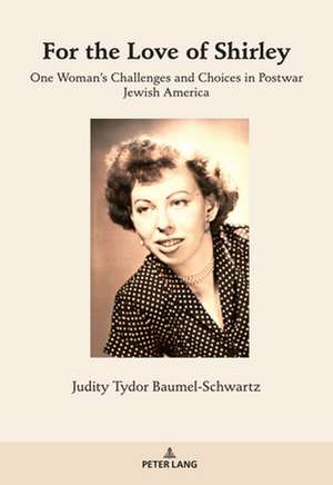 For the Love of Shirley de Judith Tydor Baumel-Schwartz