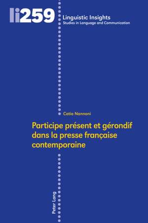 Participe Present Et Gerondif Dans La Presse Francaise Contemporaine de Catia Nannoni