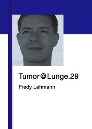 Tumor@Lunge.29 de Fredy Lehmann