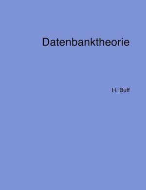 Datenbanktheorie de Hanswalter Buff