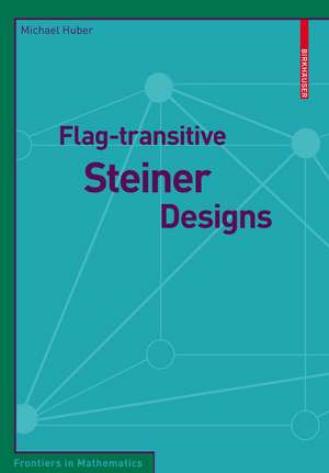 Flag-transitive Steiner Designs de Michael Huber