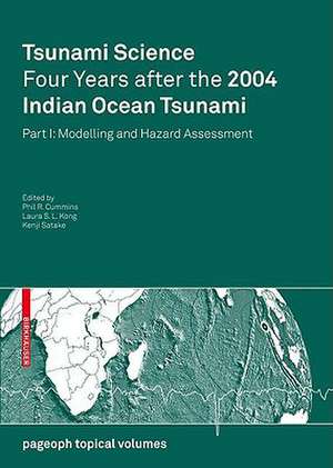 Tsunami Science Four Years After the 2004 Indian Ocean Tsunami: Part I: Modelling and Hazard Assessment de Phil R. Cummins