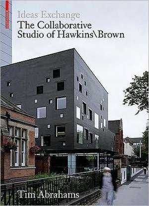 Ideas Exchange: The Collaborative Studio of Hawkins\Brown de Tim Abrahams