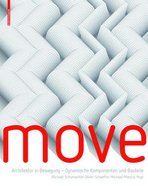 MOVE: Architektur in Bewegung - Dynamische Komponenten und Bauteile de Oliver Schaeffer