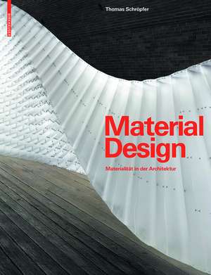 Material Design: Materialität in der Architektur de Thomas Schröpfer