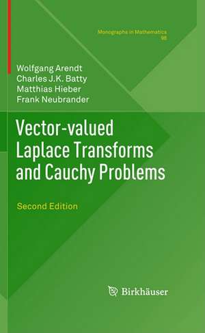 Vector-valued Laplace Transforms and Cauchy Problems: Second Edition de Wolfgang Arendt