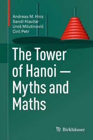 The Tower of Hanoi – Myths and Maths de Andreas M. Hinz