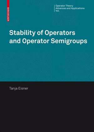 Stability of Operators and Operator Semigroups de Tanja Eisner