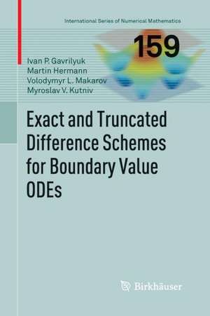 Exact and Truncated Difference Schemes for Boundary Value ODEs de Ivan Gavrilyuk