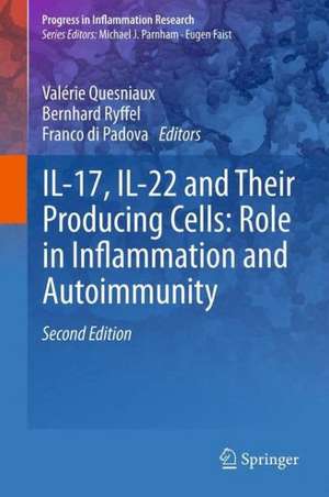 IL-17, IL-22 and Their Producing Cells: Role in Inflammation and Autoimmunity de Valérie Quesniaux