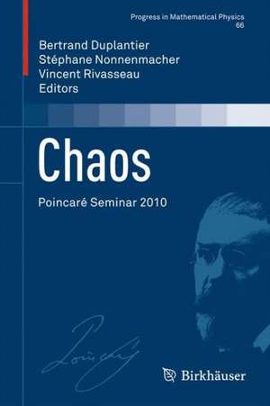 Chaos: Poincaré Seminar 2010 de Bertrand Duplantier