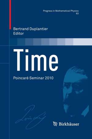 Time: Poincaré Seminar 2010 de Bertrand Duplantier