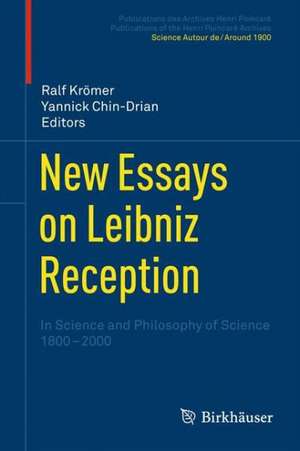 New Essays on Leibniz Reception: In Science and Philosophy of Science 1800-2000 de Ralph Krömer