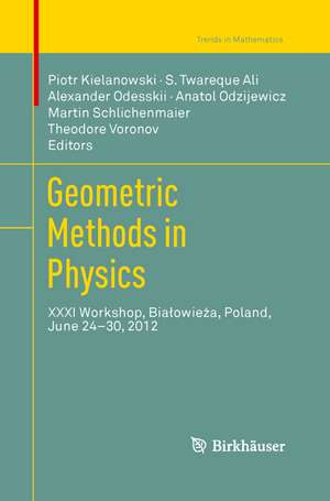 Geometric Methods in Physics de Piotr Kielanowski