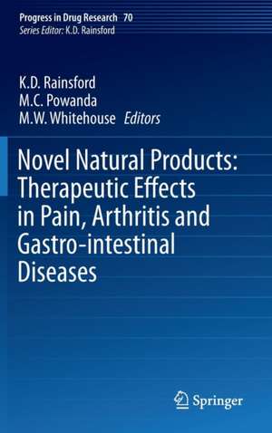 Novel Natural Products: Therapeutic Effects in Pain, Arthritis and Gastro-intestinal Diseases de K. D. Rainsford