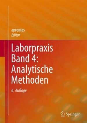 Laborpraxis Band 4: Analytische Methoden de aprentas